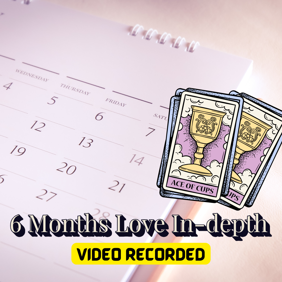 6 Months Love In-depth Reading